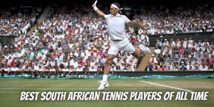 Best South African Tennis Players of All Time