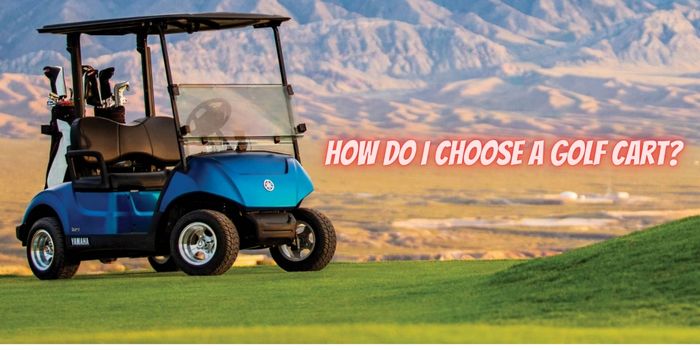 How Do I Choose a Golf Cart Factors to Consider When Selecting the Right One