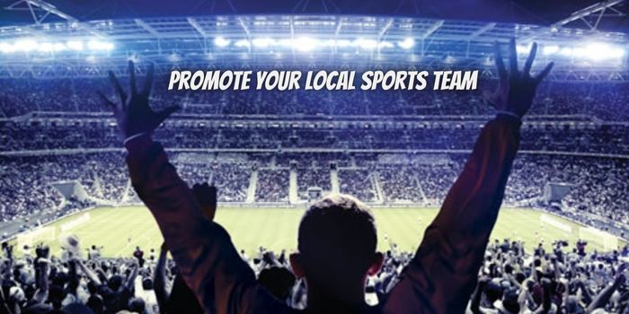 Promote Your Local Sports Team