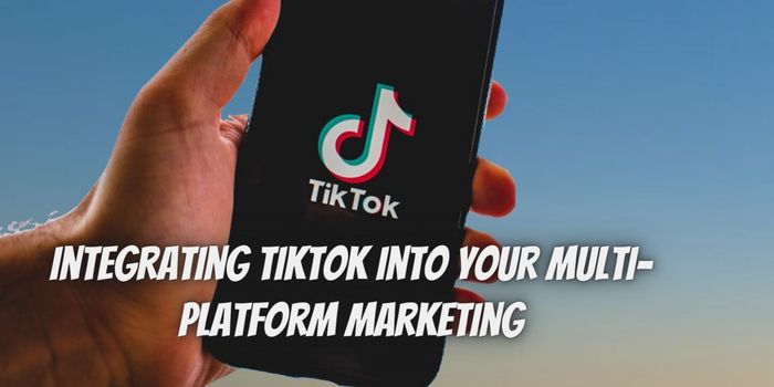 Cross-Promotion Techniques: Integrating TikTok into Your Multi-Platform Marketing