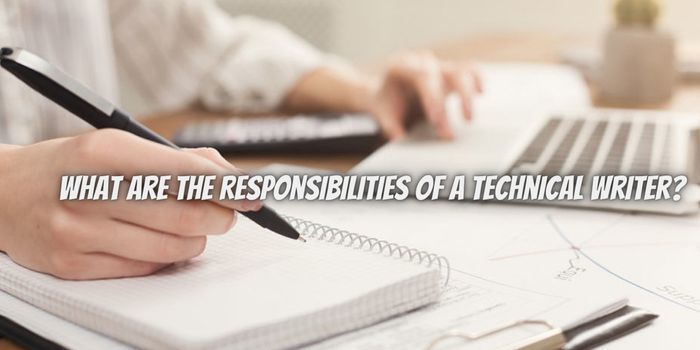 What Are the Responsibilities of a Technical Writer?
