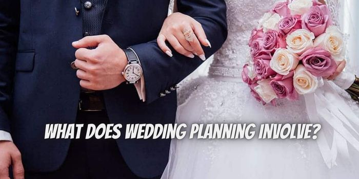What Does Wedding Planning Involve