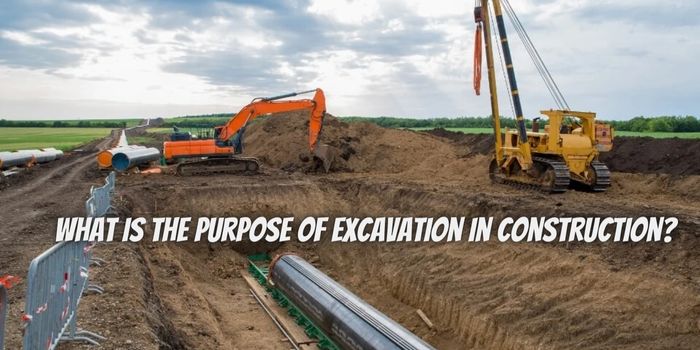 What Is the Purpose of Excavation in Construction