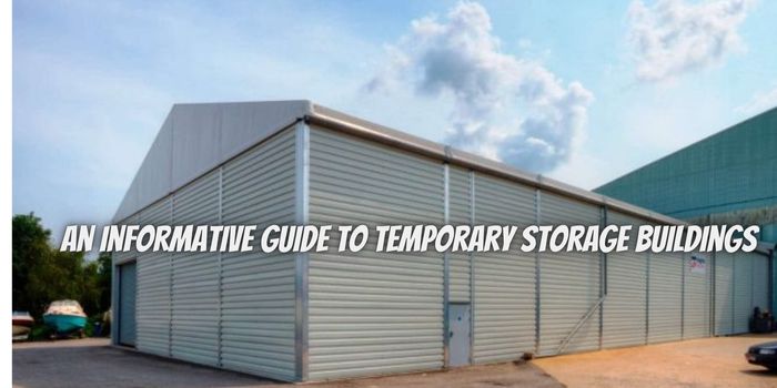 An Informative Guide to Temporary Storage Buildings