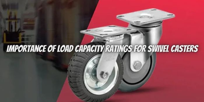 Importance of Load Capacity Ratings for Swivel Casters