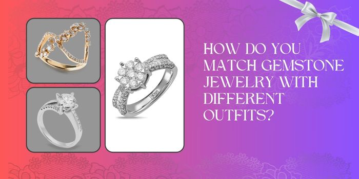 How Do You Match Gemstone Jewelry with Different Outfits