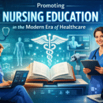 Promoting Nursing Education in the Modern Era of Healthcare